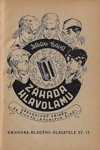 95576. Foglar, Jaroslav – Záhada hlavolamu : přepodivný příběh ze života Rychlých šípů