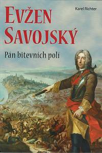 159532. Richter, Karel – Evžen Savojský, Pán bitevních polí