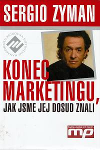 159535. Zyman, Sergio – Konec marketingu, jak jsme jej dosud znali