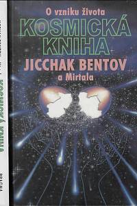 29638. Bentov, Jicchak / Bentov, Mirtala – Kosmická kniha : o vzniku života