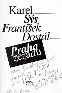 Sýs, Karel / Dostál, František – Praha zezadu (podpis)