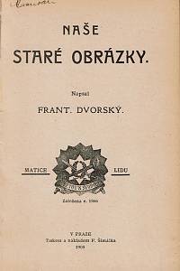 Jeništa, Jaroslav / Žižka, Emil / Dvorský, František – Nejznámější objevy fysikální a technické poslední doby ; Naše staré obrázky