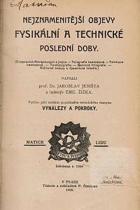 Jeništa, Jaroslav / Žižka, Emil / Dvorský, František – Nejznámější objevy fysikální a technické poslední doby ; Naše staré obrázky