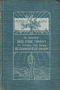 159554. Jeništa, Jaroslav / Žižka, Emil / Dvorský, František – Nejznámější objevy fysikální a technické poslední doby ; Naše staré obrázky