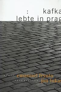 159555. Frynta, Emanuel / Lukas, Jan – Kafka lebte in Prag