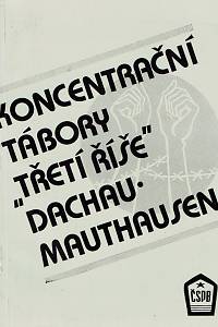 159563. Kroupa, Vlastislav – Koncentrační tábory třetí říše, Dachau - Mathausen