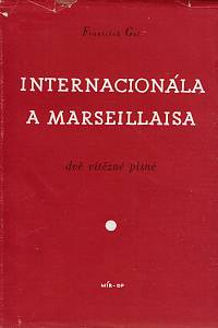 159567. Gel, František – Internacionála a Marseillaisa, Dvě revoluční písně