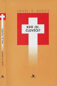 160252. Beneš, Josef Daniel – Kdo jsi, člověče? (podpis)