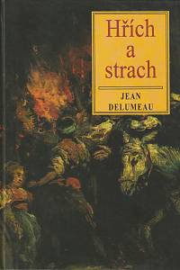 70370. Delumeau, Jean – Hřích a strach, Pocit viny na evropském Západě ve 13. až 18. století