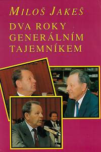 160933. Jakeš, Miloš – Dva roky generálním tajemníkem (podpis)