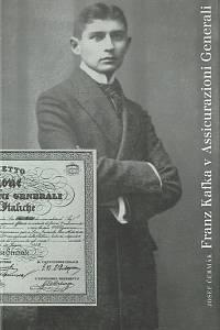 160938. Čermák, Josef – Franz Kafka v Assicurazioni Generali, Kafkův první zaměstnavatel