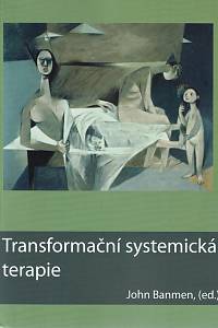 159591. Banmen, John (ed.) – Transformační systemická terapie