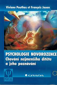 159595. Pouthas, Viviane / Jouen, François – Psychologie novorozence, Chování nejmenšího dítěte a jeho pozorování