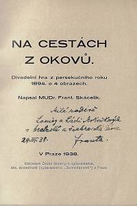 Skácelík, František – Na cestách z okovů : divadelní hra z persekučního roku 1894 o 4 obrazech (podpis)