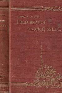 160265. Janeček, Jaroslav – Před branou vyšších světů : psychické síly člověka