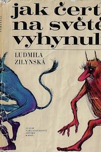 160968. Jančiková, Ludmila – Jak čerti na světě vyhynuli / Ludmila Zilynská