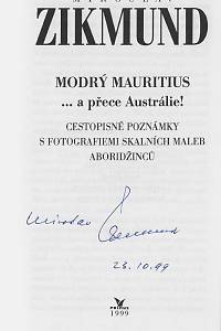 Zikmund, Miroslav – Modrý mauritius : ...a přece Austrálie! : cestopisné poznámky s fotografiemi skalních maleb Aboridžinců (podpis)