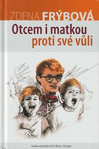 161515. Frýbová, Zdena – Otcem i matkou proti své vůli