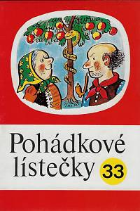 161517. Pohádkové lístečky : soubor osmi lidových pohádek. 33