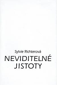 160317. Richterová, Sylvie – Neviditelné jistoty