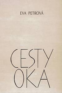 58110. Petrová, Eva – Cesty oka (podpis)