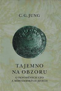 12162. Jung, Carl Gustav – Tajemno na obzoru, O fenoménu ufo a mimozemských jevech