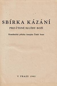 Dobiáš, F. M. / Svatoň, Josef (reds.) – Sbírka kázání pro čtené služby Boží, Ročník 1962 : homiletická příloha časopisu Český bratr