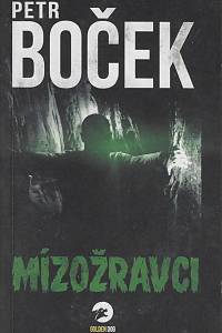 161007. Boček, Petr – Mízožravci