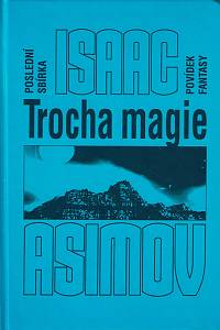 95027. Asimov, Isaac – Trocha magie : poslední sbírka povídek fantasy