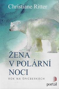 161019. Ritter, Christiane – Žena v polární noci : rok na Špicberkách