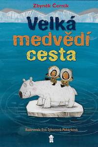 161021. Černík, Zbyněk – Velká medvědí cesta