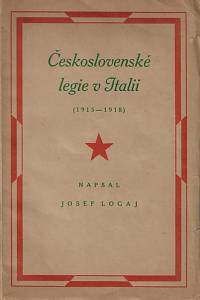 161024. Logaj, Josef – Československé legie v Italii : (1915-1918)