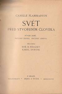 Flammarion,  Camille – Mezi slunci a hvězdami, Malé hvězdářství k poučení každého / Svět před stvořením člověka