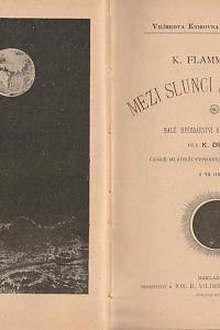 Flammarion,  Camille – Mezi slunci a hvězdami, Malé hvězdářství k poučení každého / Svět před stvořením člověka