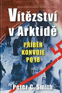 160395. Smith, Peter C. – Vítězství v Arktidě : příběh konvoje PQ 18