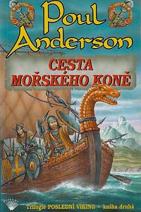 161036. Anderson, Poul – Poslední Viking. Kniha druhá, Cesta mořského koně