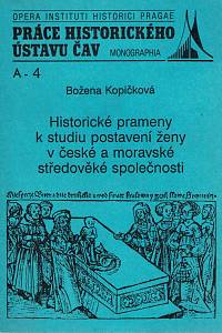 161587. Kopičková, Božena – Historické prameny k studiu postavení ženy v české a moravské středověké společnosti (interdisciplinární pojetí studia)