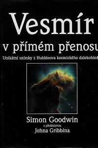 6105. Goodwin, Simon – Vesmír v přímém přenosu : unikátní snímky z Hubbleova kosmického dalekohledu