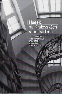 161044. Krejčí, Marek – Hašek na Královských Vinohradech : malý průvodce vinohradskými adresami slavného spisovatele