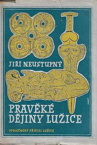 136994. Neustupný, Jiří – Pravěké dějiny Lužice