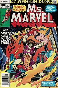 160420. Claremont, Chris – Stan Lee Presents: Ms. Marvel, Vol. 1, No. 6 (June 1977) - ... And Grotesk Shall Slay Thee!