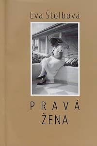 161095. Štolbová, Eva – Pravá žena