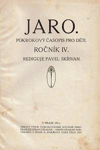 Jaro : pokrokový časopis pro děti, Ročník IV. (1911)