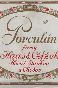 161098. Haas & Cžjžek (Horní Slavkov : Chodov, Česko) – Porculán firmy Haas & Cžjžek, Horní Slavkov a Chodov