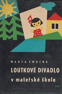 161611. Smutná, Marta – Loutkové divadlo v mateřské škole (podpis)