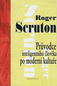 32144. Scruton, Roger – Průvodce inteligentního člověka po moderní kultuře