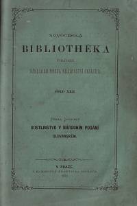 150322. Sobotka, Primus – Rostlinstvo a jeho význam v národních písních, pověstech, bájích, obřadech a pověrách slovanských : příspěvek k slovanské symbolice