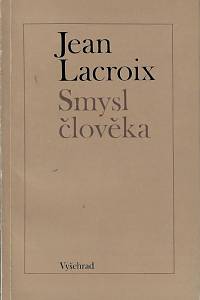 22471. Lacroix, Jean – Smysl člověka