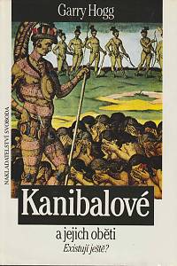 14911. Hogg, Garry – Kanibalové a jejich oběti. Existují ještě?