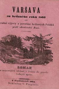 Pok Poděbradský, Václav – Píseň mezi bouři ; Bitva na Bílé Hoře a český zimní král [...] ; Varšava za hrůzného roku 1863 [...] ; Nová doba : básně a písně, Sešit 1.